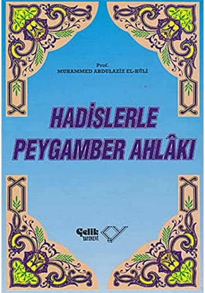Hadislerle Peygamber Ahlâkı