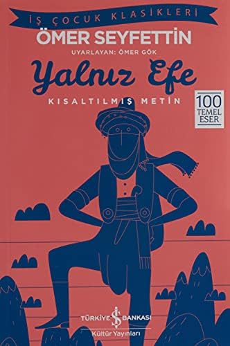 Alternative view of Yalnız Efe (Kısaltılmış Metin): İş Çocuk Klasikleri - 100 Temel Eser