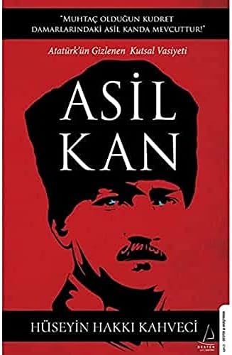 Alternative view of Asil Kan: Atatürk’ün Gizlenen Kutsal Vasiyeti