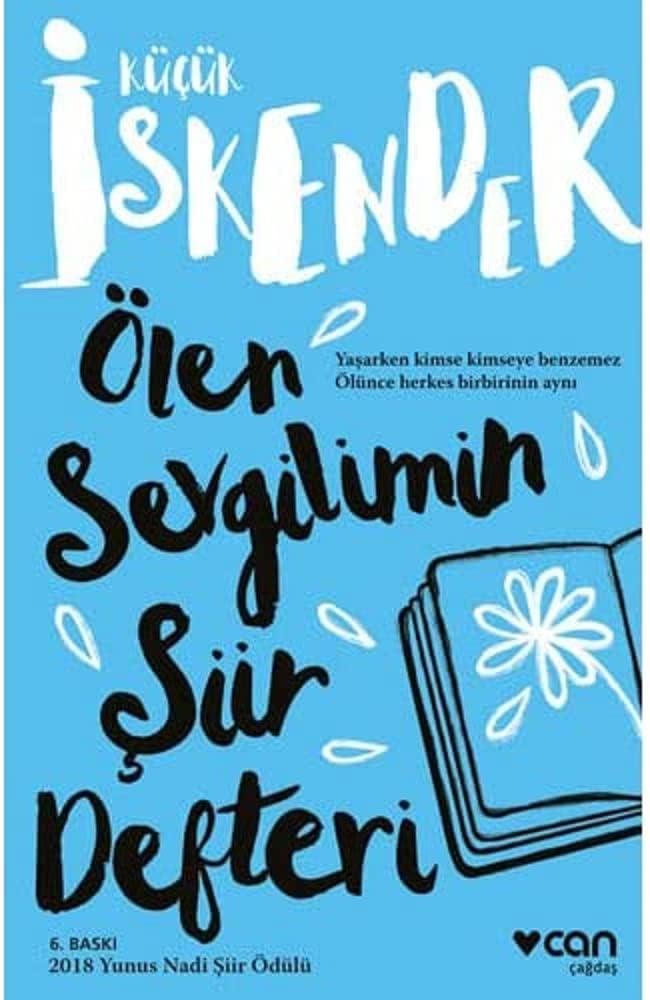 Ölen Sevgilimin Şiir Defteri: Yaşarken kimse kimseye benzemez. Ölünce herkes birbirinin aynı