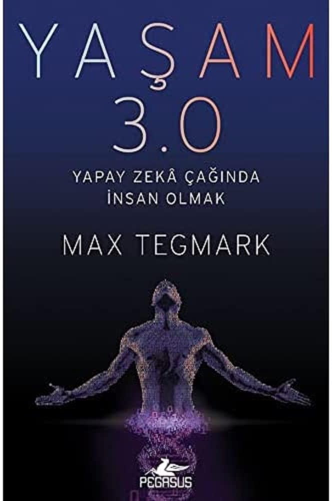 Yaşam 3.0: Yapay Zeka Çağında İnsan Olmak