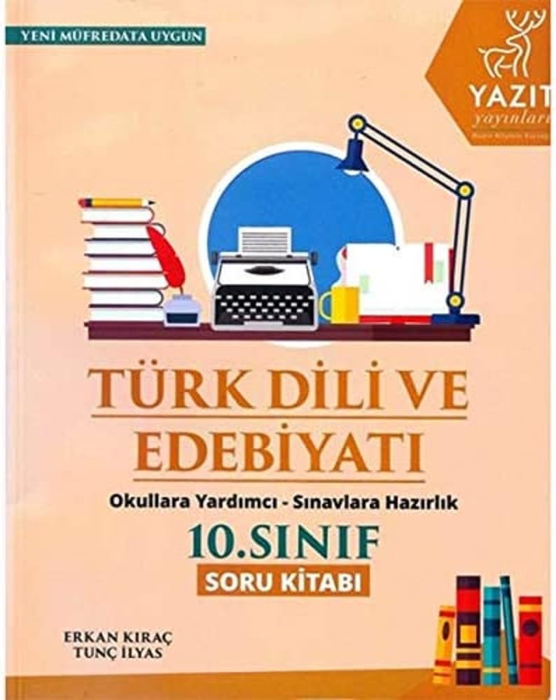 Yazıt 10. Sınıf Türk Dili ve Edebiyatı Soru Kitabı Yeni: Okula Yardımcı Sınavlara Hazırlık