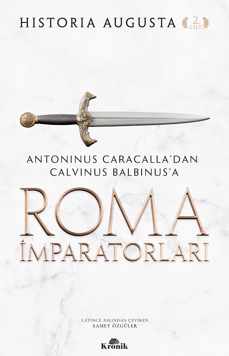Alternative view of Roma İmparatorları 2. Cilt: Antoninus Caracalla’dan Calvinus Balbinus’a