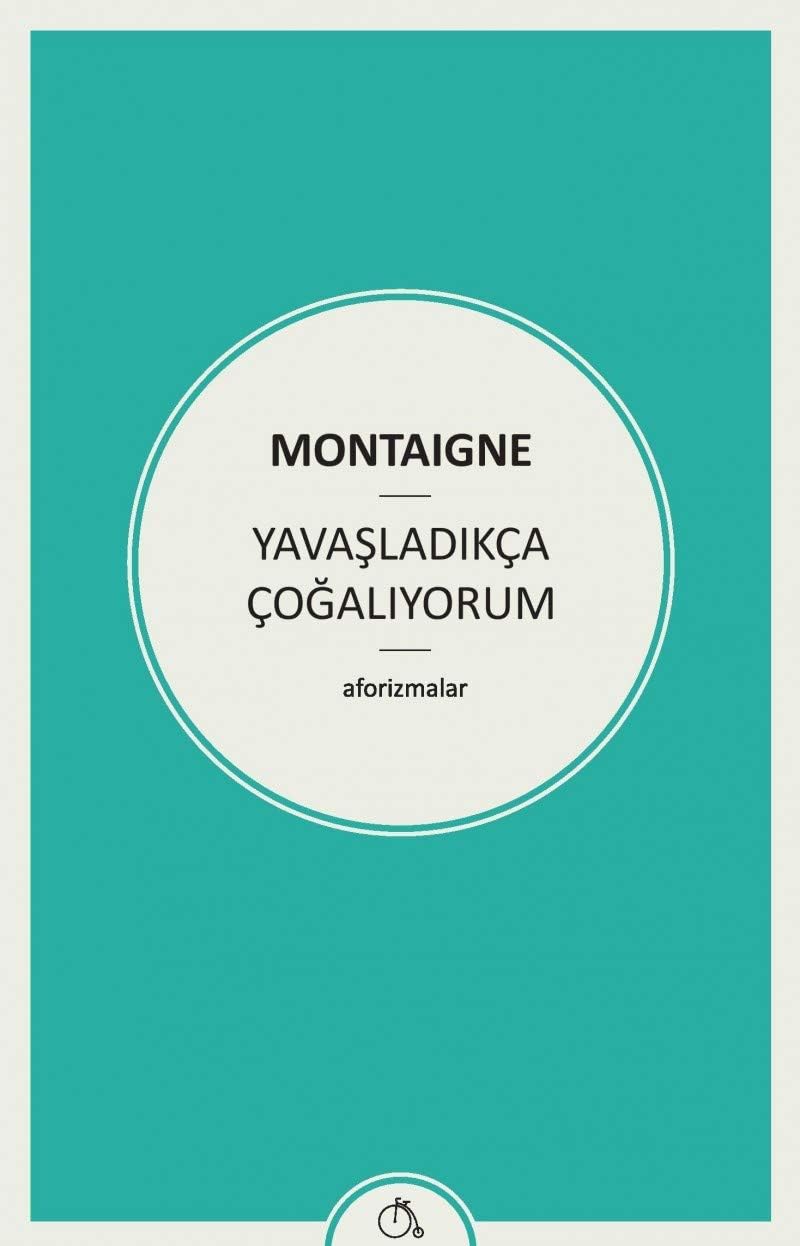 Yavaşladıkça Çoğalıyorum: Aforizmalar