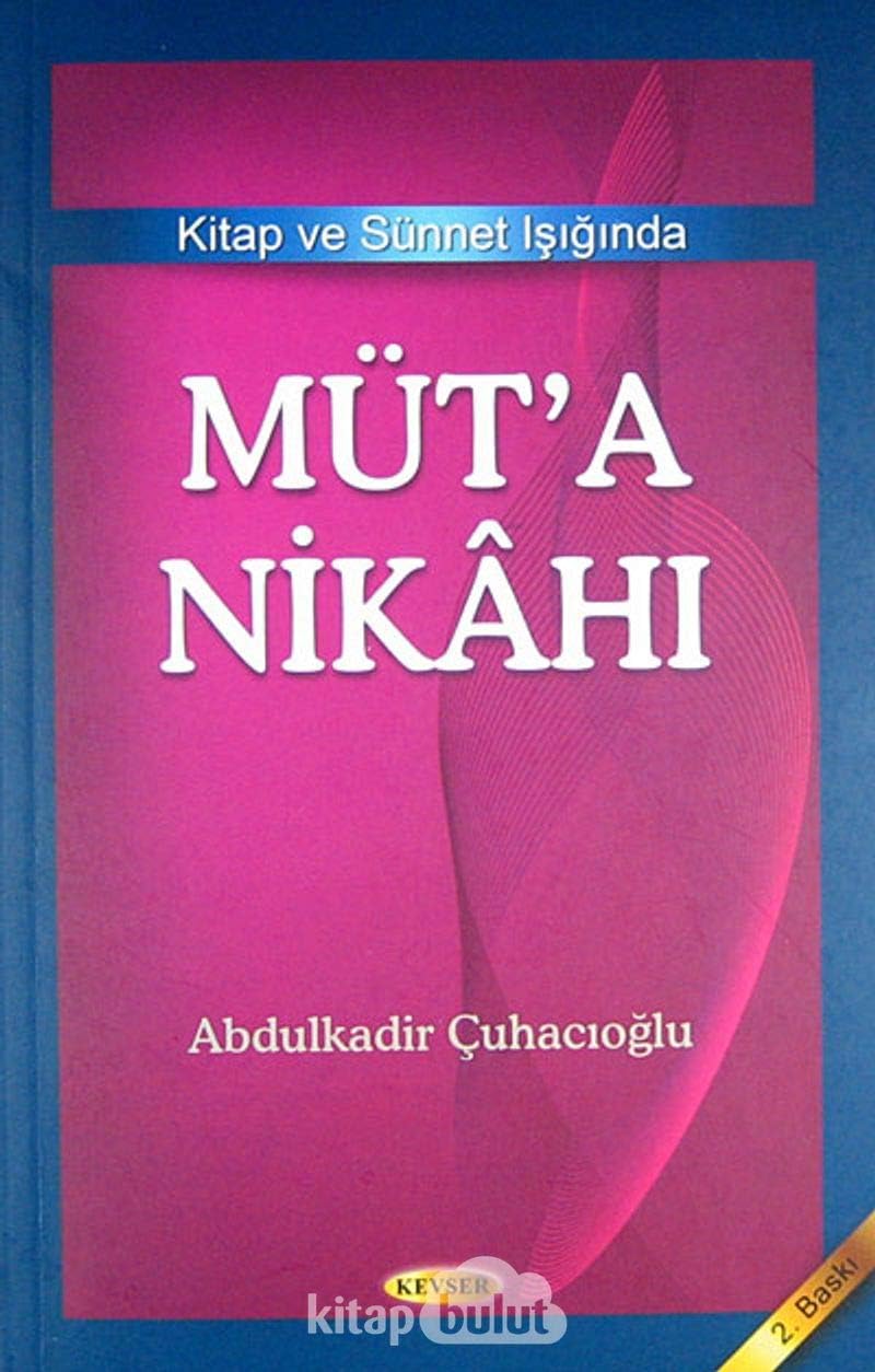 Kitap ve Sünnet Işığında Müt’a Nikahı