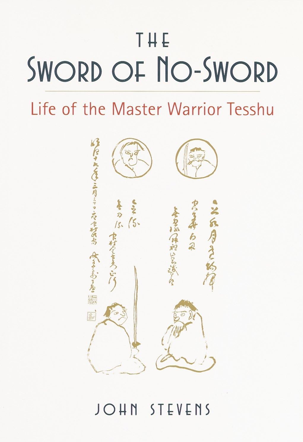 The Sword of No-Sword: Life of the Warrior Tesshu