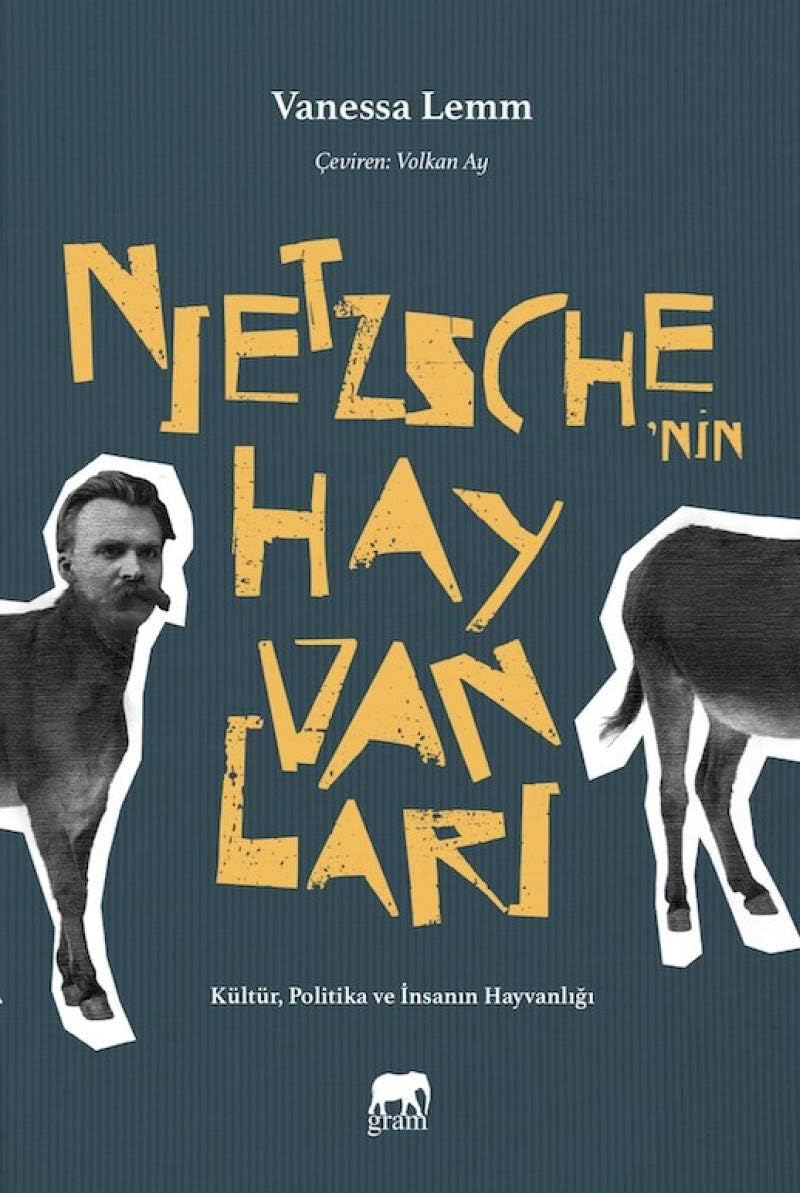 Nietzsche'nin Hayvanları: Kültür, Politika ve İnsanın Hayvanlığı