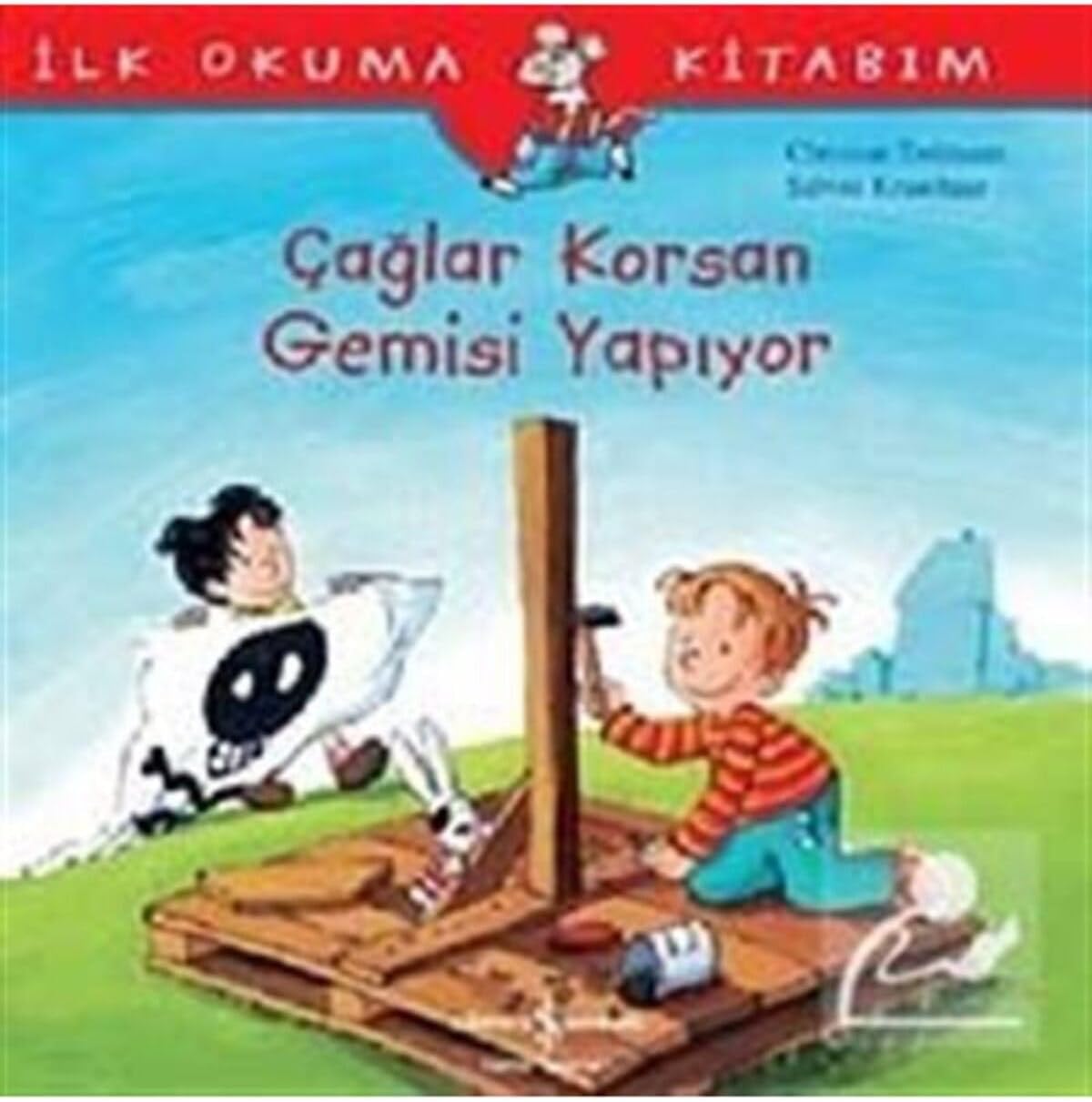 ÇAĞLAR KORSAN GEMİSİ YAPIYOR: İlk Okuma Kitabım