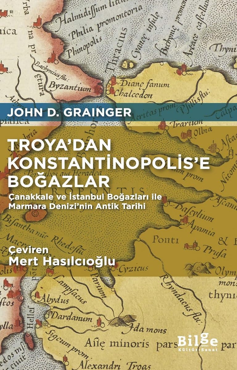 Alternative view of Troya'dan Konstantinopolis'e Boğazlar: Çanakkale ve İstanbul Boğazları İle Marmara Denizi'nin Antik Tarihi