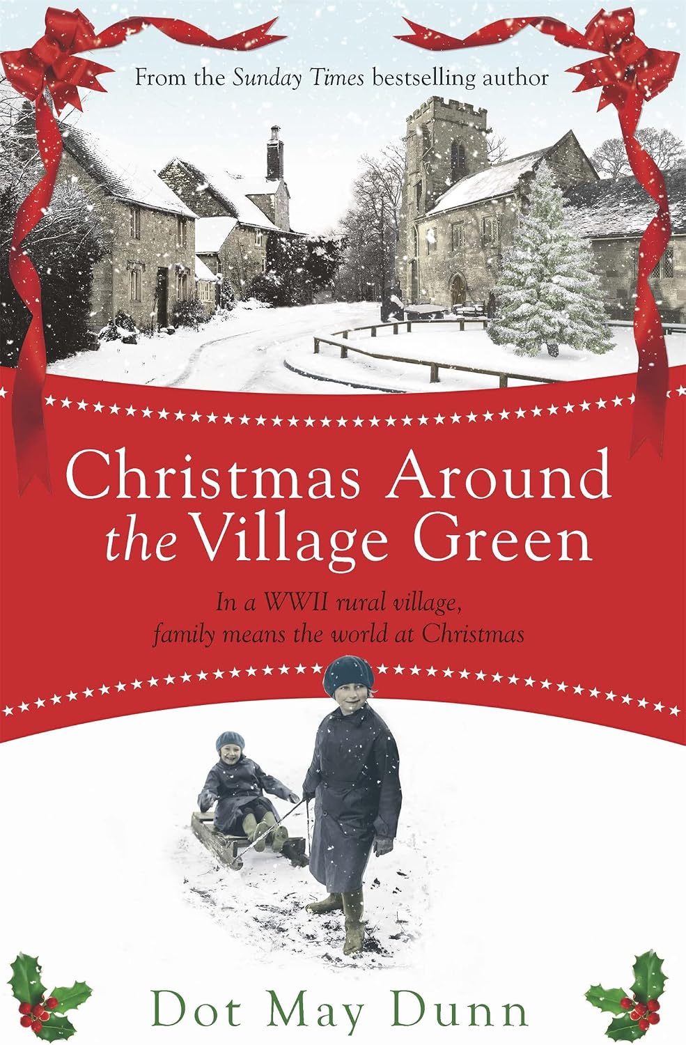 Christmas Around the Village Green: In a WWII 1940s rural village, family means the world at Christmastime