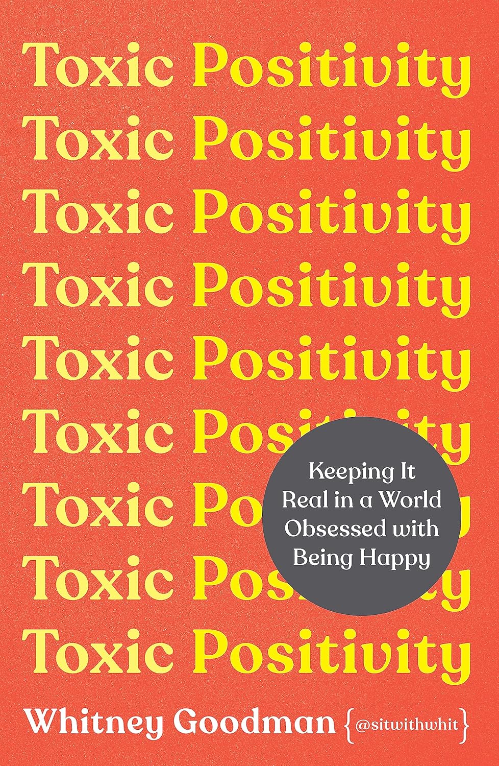 Toxic Positivity: How to embrace every emotion in a happy-obsessed world