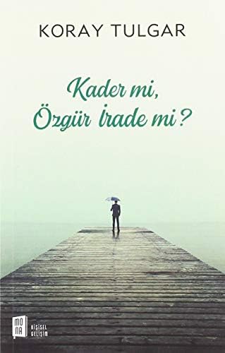 Alternative view of Kader mi, Özgür İrade mi?