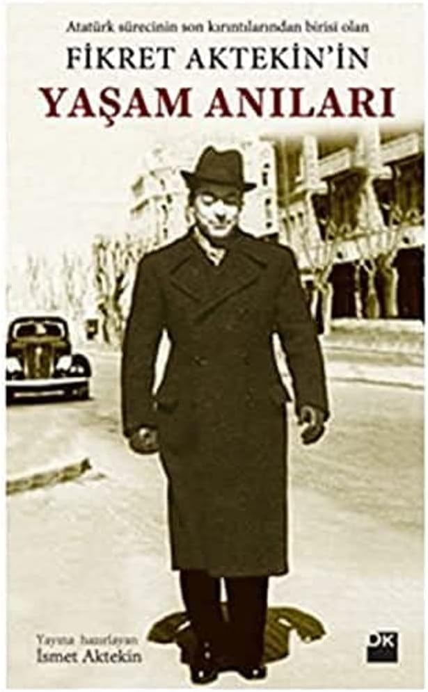Fikret Aktekin'in Yaşam Anıları: Atatürk Sürecinin Son Kırıntılarından Birisi Olan