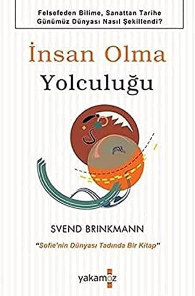 İnsan Olma Yolculuğu;"Sofie'nin Dünyası Tadında Bir Kitap"