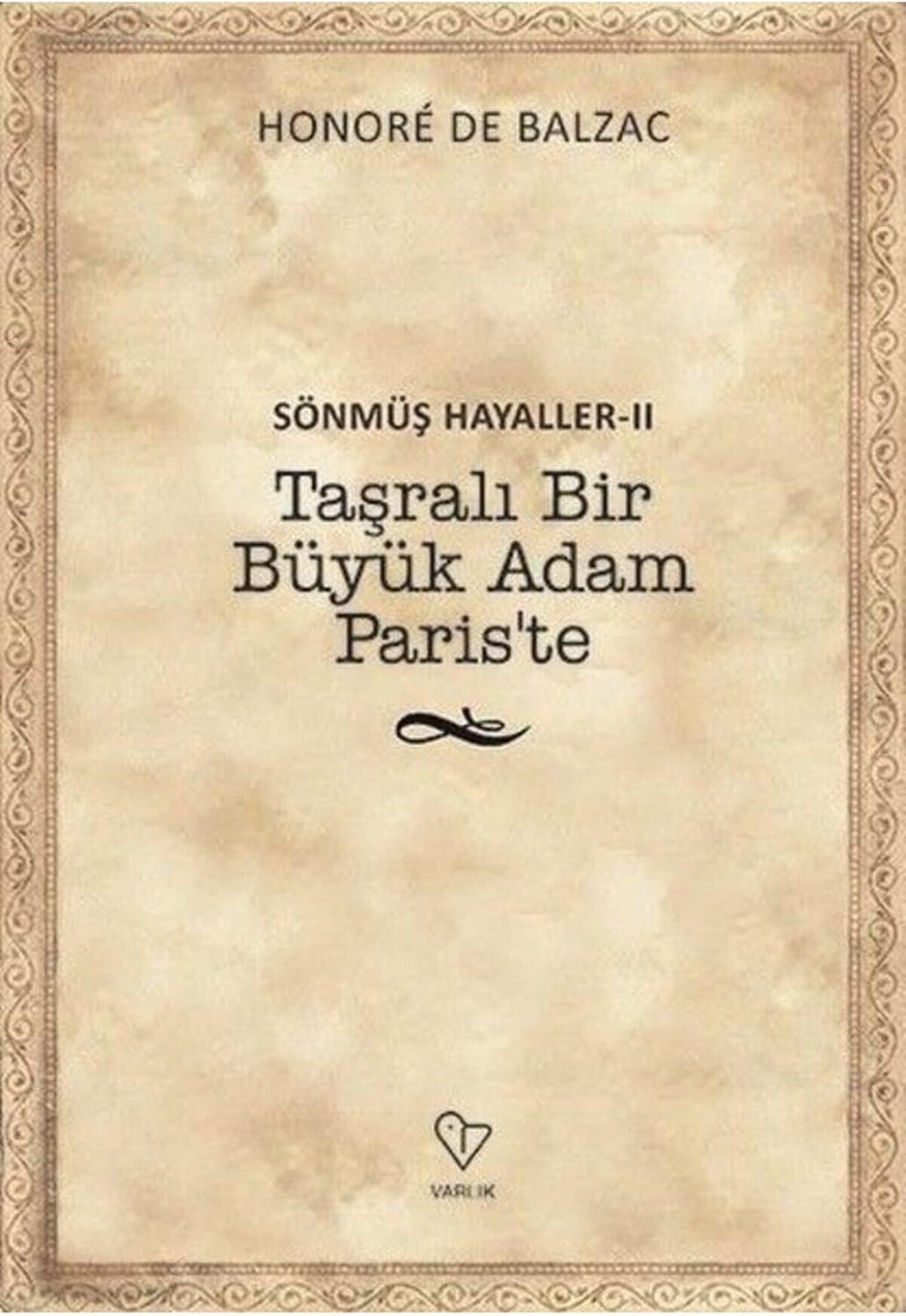 Alternative view of Sönmüş Hayaller Iı: Taşralı Bir Büyük Adam Paris'te: Sönmüş Hayaller 2