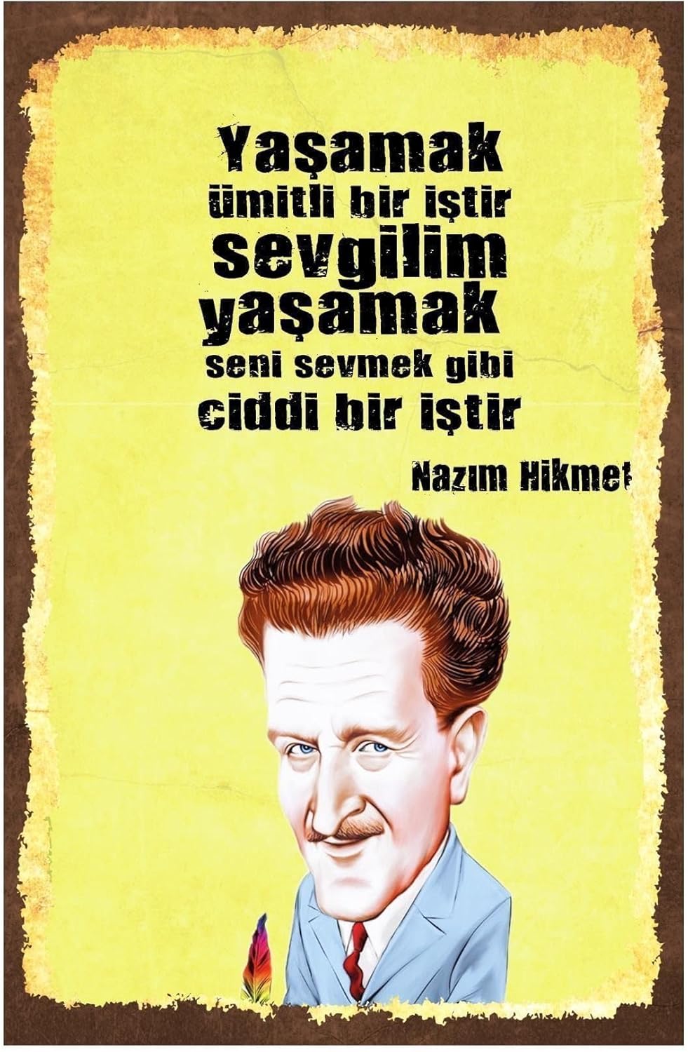 Kuşe Kağıt Duvar Posteri Yaşamak Ümitli Bir Iştir Nazım Hikmet Retro Vintage Drtr0019